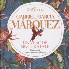 Un veac de singurătate - Gabriel García Márquez - RAO