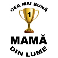 Tricou personalizat Cea mai buna mama din lume