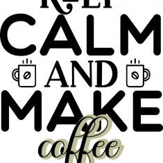 Sticker decorativ, Keep calm and make coffee, Negru, 73 cm, 7319ST