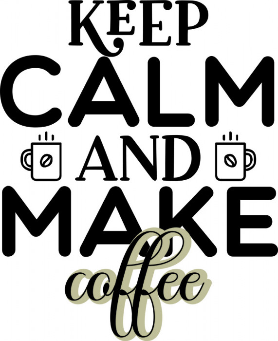 Sticker decorativ, Keep calm and make coffee, Negru, 73 cm, 7319ST