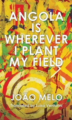 Angola Is Wherever I Plant My Field