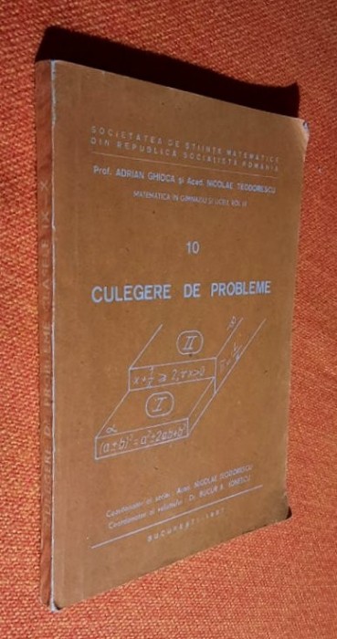 Matematica in gimnaziu si liceu Vol. 3 Culegere de probleme - Ghioca, Teodorescu