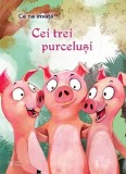 Ce ne invata: Cei 3 purcelusi - Editura ForYou