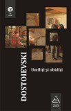 UMILITI SI OBIDITI , DOSTOIEVSKI