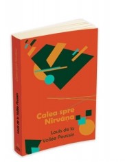 Calea spre Nirvana - Louis De La Vallee Poussin foto