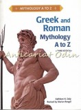 Greek &amp; Roman Mythology A to Z - Kathleen Daly, Marian Rengel, Chelsea House, Mitologie Greaca, Engleza, Coperta Brosata