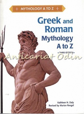 Greek And Roman Mythology A To Z - Kathleen N. Daly, Marian Rengel foto