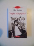 PAGINI NEASTEPTATE de JULIO CORTAZAR , 2010