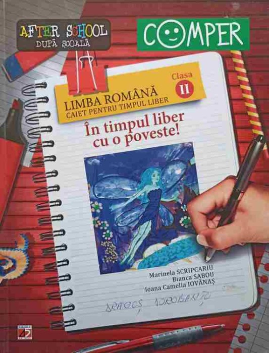 LIMBA ROMANA. CAIET PENTRU TIMPUL LIBER. CLASA II-MARINELA SCRIPCARIU, BIANCA SABOU, IOANA CAMELIA IOVANAS