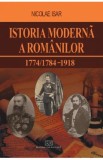 Istoria moderna a romanilor 1774/1784-1918 - Nicolae Isar