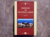 Romanii si Muntele Athos , vol. 2 - Gheorghe Vasilescu, Ignatie Monahul, 2007