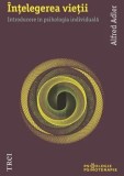 Cumpara ieftin Intelegerea vietii. Introducere in psihologia individuala/Alfred Adler