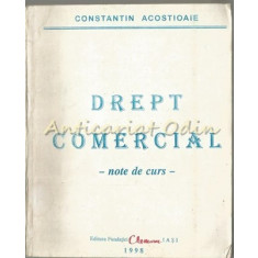 Drept Comercial. Note De Curs - Constantin Acostioaie