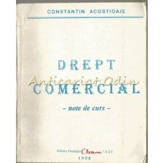 Drept Comercial. Note De Curs - Constantin Acostioaie