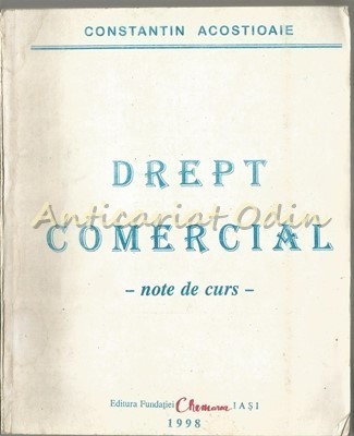 Drept Comercial. Note De Curs - Constantin Acostioaie foto