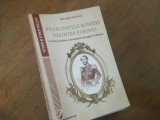 GHEORGHE BICHICEAN, PRINCIPATELE ROMANE INAINTEA EUROPEI. O CARTE-MANIFEST A PRINCIPELUI GHEORGHE D. BIBESCU. TEXTUL+ TRANSLITERATIA IN ALFABET LATIN