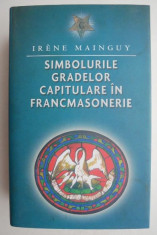 Simbolurile gradelor capitulare in Francmasonerie - Irene Mainguy foto