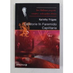 CALATORIE IN FAREMIDO CAPILLARIA de KARINTHY FRIGYES , 2005