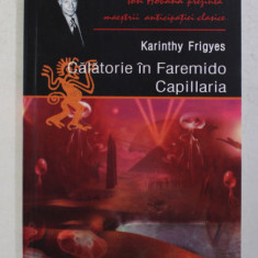 CALATORIE IN FAREMIDO CAPILLARIA de KARINTHY FRIGYES , 2005