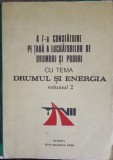 A 7-A CONSFATUIRE PE TARA A LUCRARILOR DE DRUMURI SI PODURI CU TEMA DRUMUL SI ENERGIA VOL.2-MINISTERUL TRANSPORT