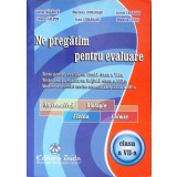 NE PREGATIM PENTRU EVALUARE - CLASA A VII-A-ARTUR BALAUCA, MARIANA CIOBANASU, IOAN CIOBANASU-334256