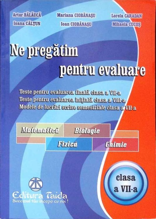 NE PREGATIM PENTRU EVALUARE - CLASA A VII-A-ARTUR BALAUCA, MARIANA CIOBANASU, IOAN CIOBANASU-281034