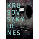Akik m&aacute;r nem lesz&uuml;nk sosem - Krusovszky D&eacute;nes, 2017