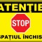 Placuta atentie stop spatiul inchis
