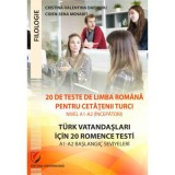20 de teste de limba romana pentru cetatenii turci. Nivel A1-A2 (incepatori)/ T&uuml;rk vatandaşlari i&ccedil;in A1-A2 başlangi&ccedil; seviyeleri i&ccedil;in 20 test - Cristin