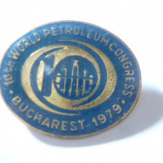 Insigna al 10-lea Congres Mondial al Petrolului - Bucuresti 1979 , metal email
