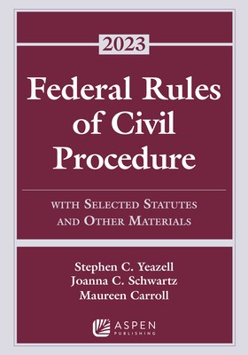 Federal Rules of Civil Procedure: With Selected Statutes and Other Materials, 2023 Supplement