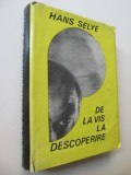 De la vis la descoperire - Hans Selye