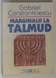 MARGINALII LA TALMUD de GABRIEL CONSTANTINESCU , 1999 * MINIMA UZURA