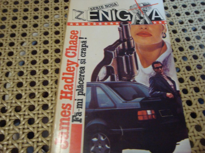 James Hadley Chase - Fa-mi placerea si crapa - Enigma Z - 1994