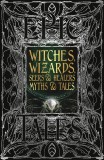 Witches, Wizards, Seers &amp; Healers Myths &amp; Tales |