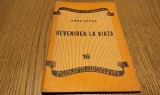 ANNA SAKSE - Revenirea la VIATA - Editura pentru Literatura si Arta a Societaii Scriitorilor din R.P.R., Cartea Poporului 16, 1949, 48 p.