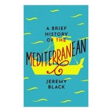 Brief History of the Mediterranean