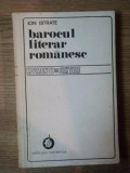 BAROCUL LITERAR ROMANESC de ION ISTRATE , Bucuresti 1982