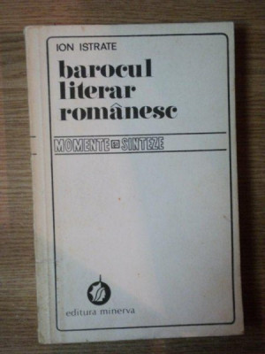 BAROCUL LITERAR ROMANESC de ION ISTRATE , Bucuresti 1982 foto