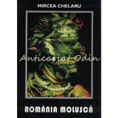Romania Molusca - Mircea Chelaru