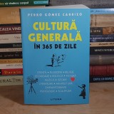 PEDRO GOMEZ CARRIZO - CULTURA GENERALA IN 365 DE ZILE : STIINTA * FILOSOFIE * RELIGIE , 2024 *