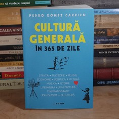 PEDRO GOMEZ CARRIZO - CULTURA GENERALA IN 365 DE ZILE : STIINTA * FILOSOFIE * RELIGIE , 2024 *