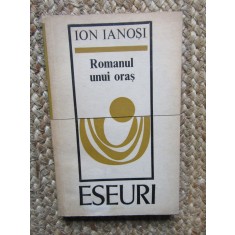 ROMANUL UNUI ORAS de ION IANOSI , 1972