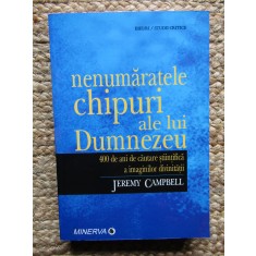 NENUMĂRATELE CHIPURI ALE LUI DUMNEZEU - JEREMY CAMPBELL, MINERVA 2008