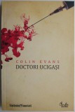 Doctori ucigasi - Colin Evans, Carte Horror, Beletristica, Thriller, Suspans