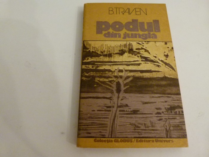 Podul din jungla - B. tRAVEN