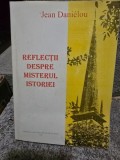 Reflectii despre misterul istoriei - Jean Danielou