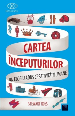 Cartea Inceputurilor, Stewart Ross - Editura Niculescu foto