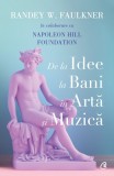 De la idee la bani &icirc;n artă și muzică - Randey Faulkner - Editura Curtea Veche
