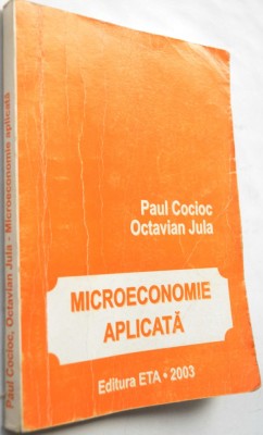 Microeconomie aplicata - Paul Cocioc, Octavian Jula 2003 ETA foto
